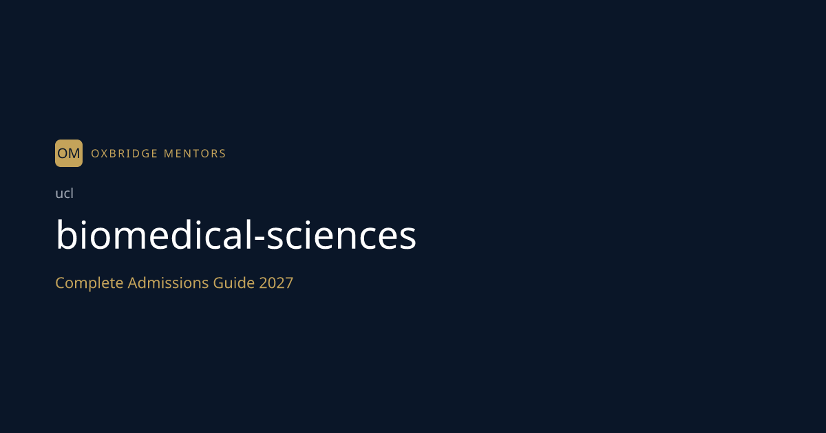How to Get Into UCL for Biomedical Sciences — 2027 Entry