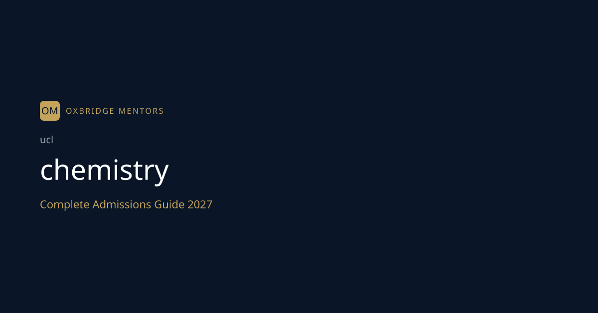 How to Get Into UCL for Chemistry — 2027 Entry